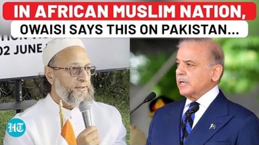 Full Speech: Owaisi In Africa Muslim Nation, Says This On Pakistan…| India| Sindoor| Pahalgam Terror