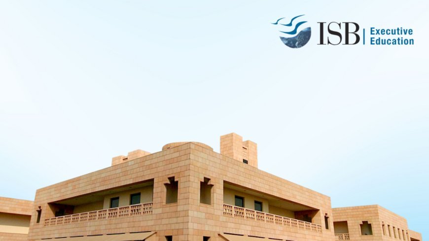 ISB ranks 25th globally in Financial Times Executive Education Custom Ranking 2025